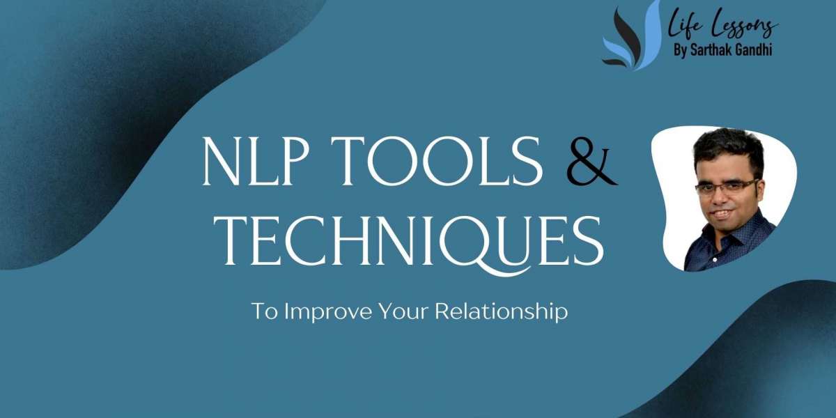 NLP Tools & Techniques to Improve Your Relationship
