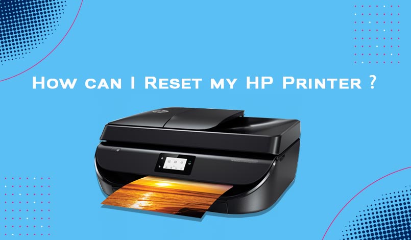 How can I reset my HP Printer| Reset HP printer | Updated - 2021