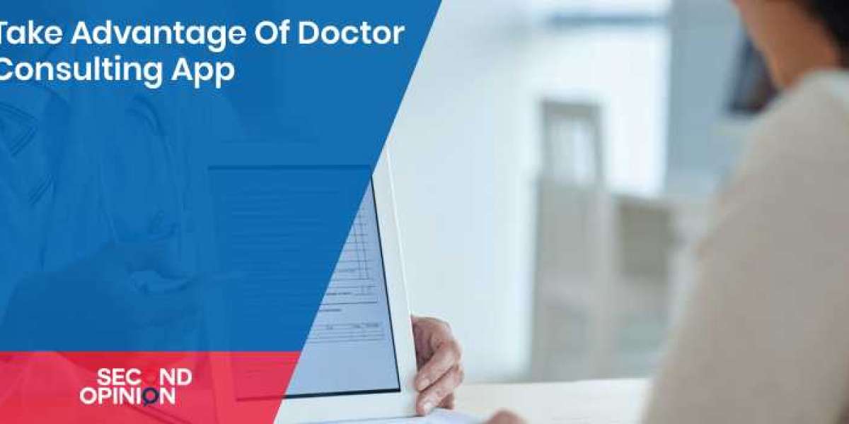 Advantages of Online Doctor Consulting App | Telemedicine App - Second Opinion