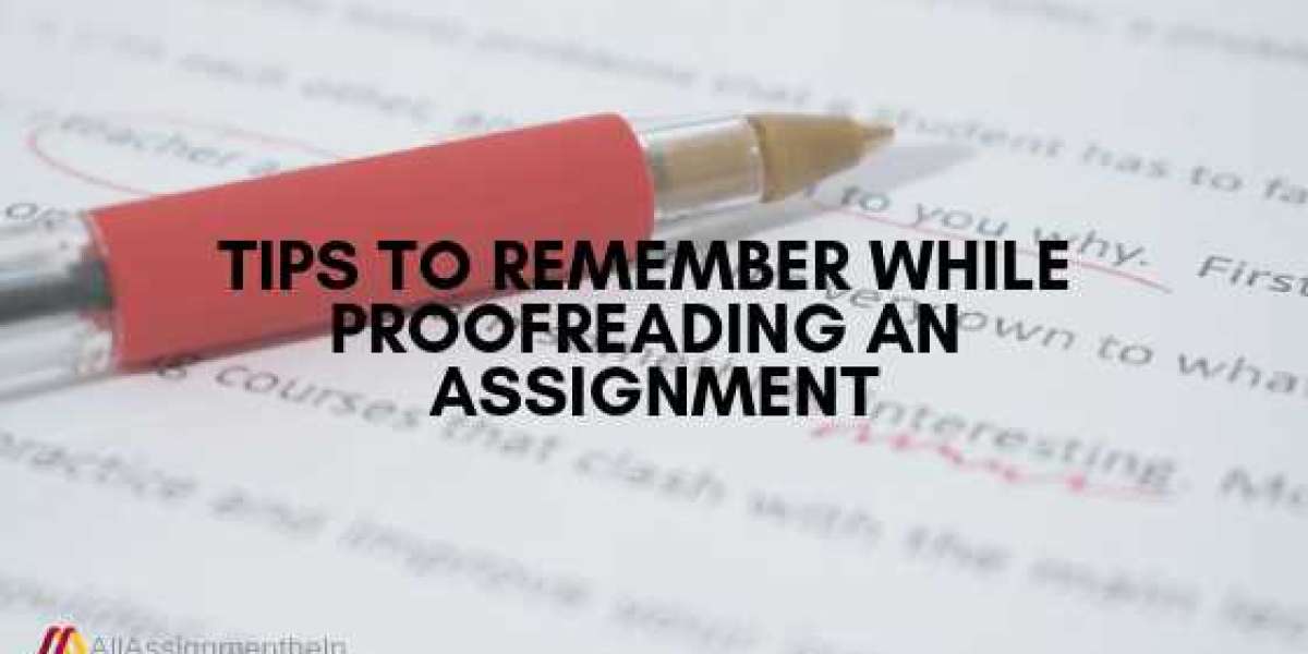 Learn Proofreading for Better Assignment Writing