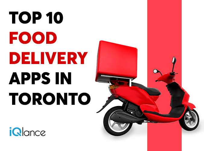 Top 10 Of The Best Toronto Food Delivery Apps To Know About