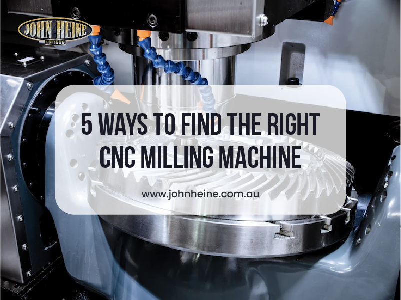 5 Ways to Find the Right CNC Milling Machine