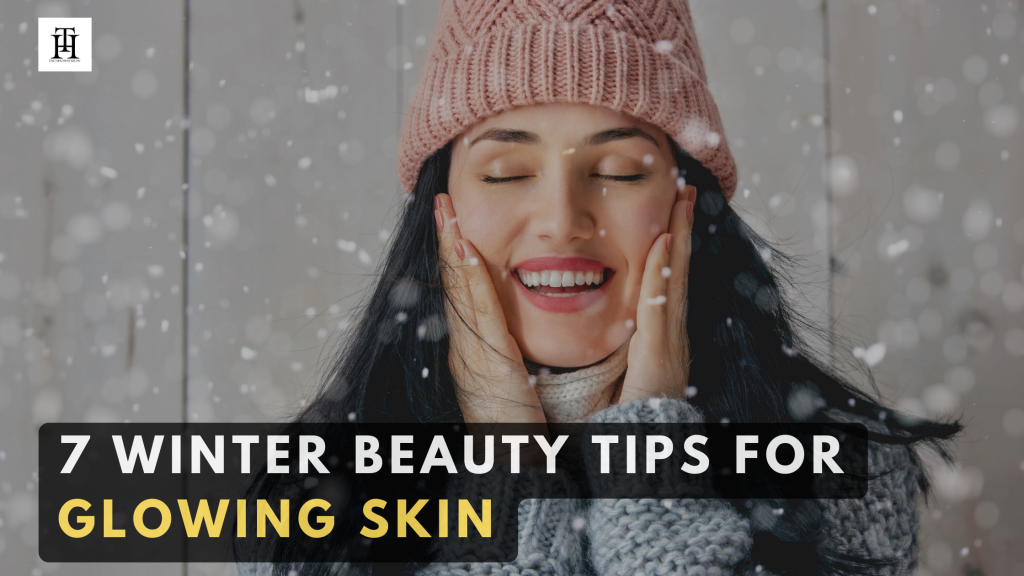 Must Follow 7 Winter Beauty tips for Every Person