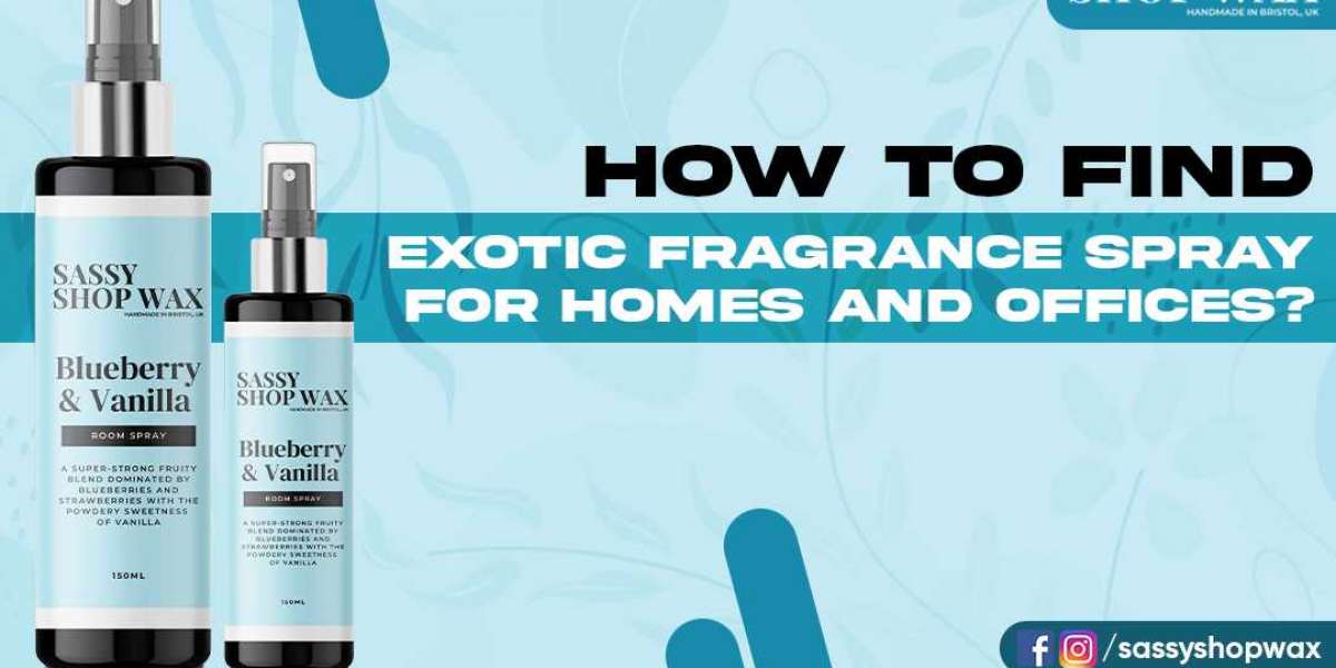 How To Find Exotic Fragrance Spray For Homes And Offices?