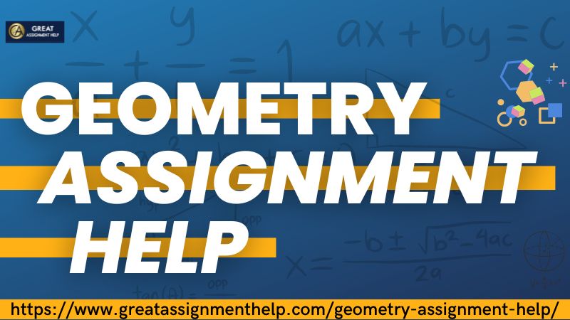 Geometry Assignment Help Service Delivered On Time - Answer Diaries UK