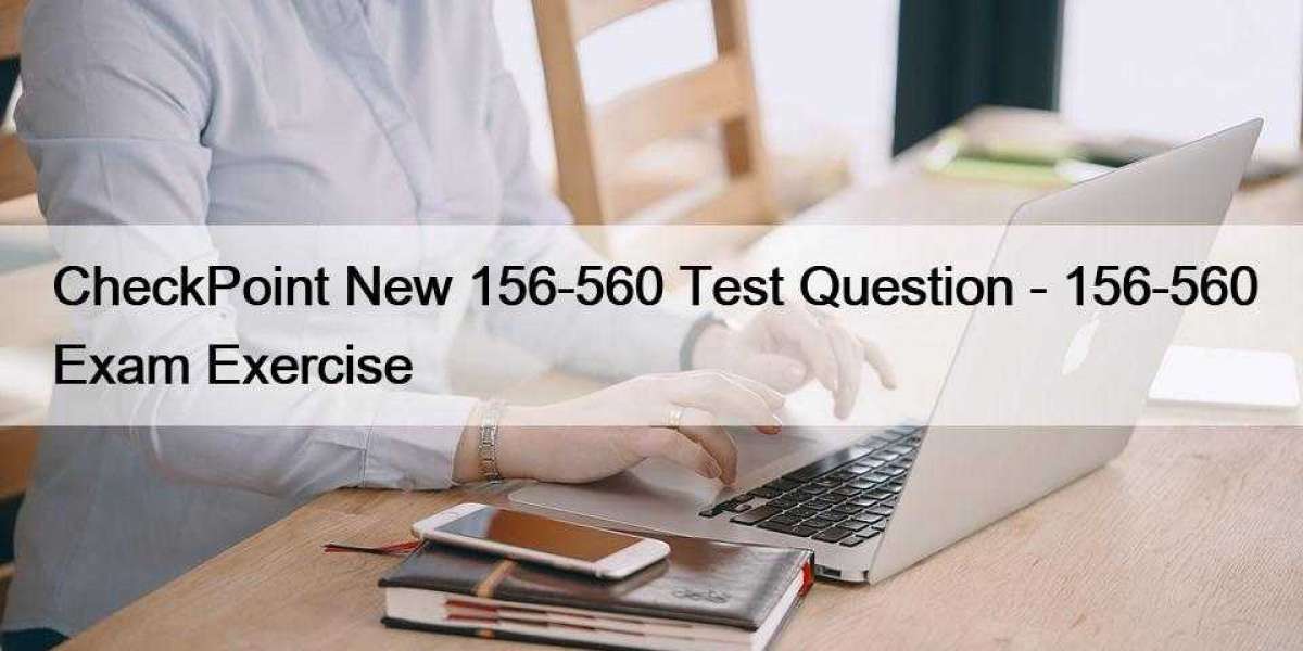 CheckPoint New 156-560 Test Question - 156-560 Exam Exercise
