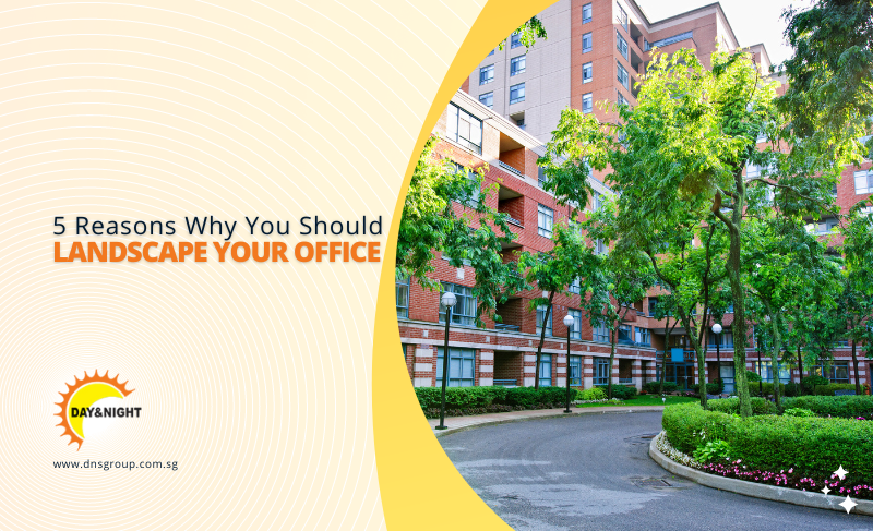 5 Reasons Why You Should Landscape Your Office