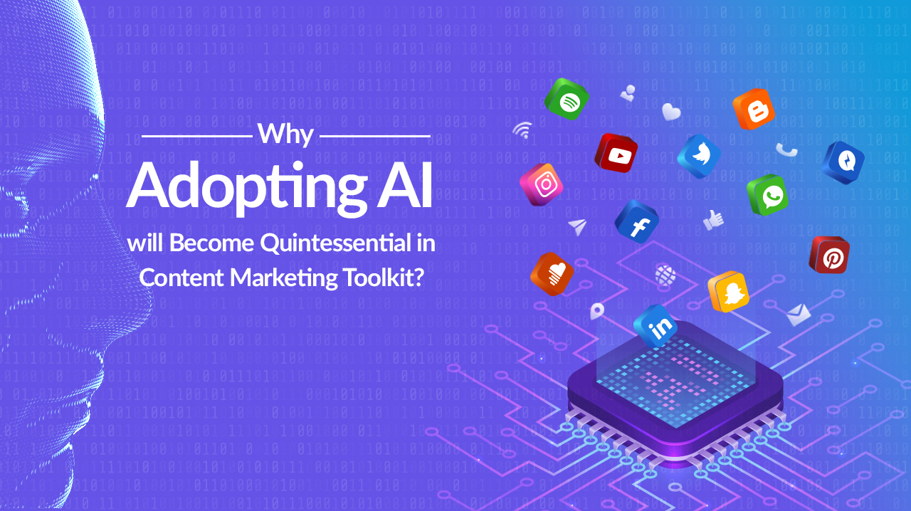 Why Adopting AI Will Become Quintessential in Content Marketing Toolkit? - #ARM Worldwide