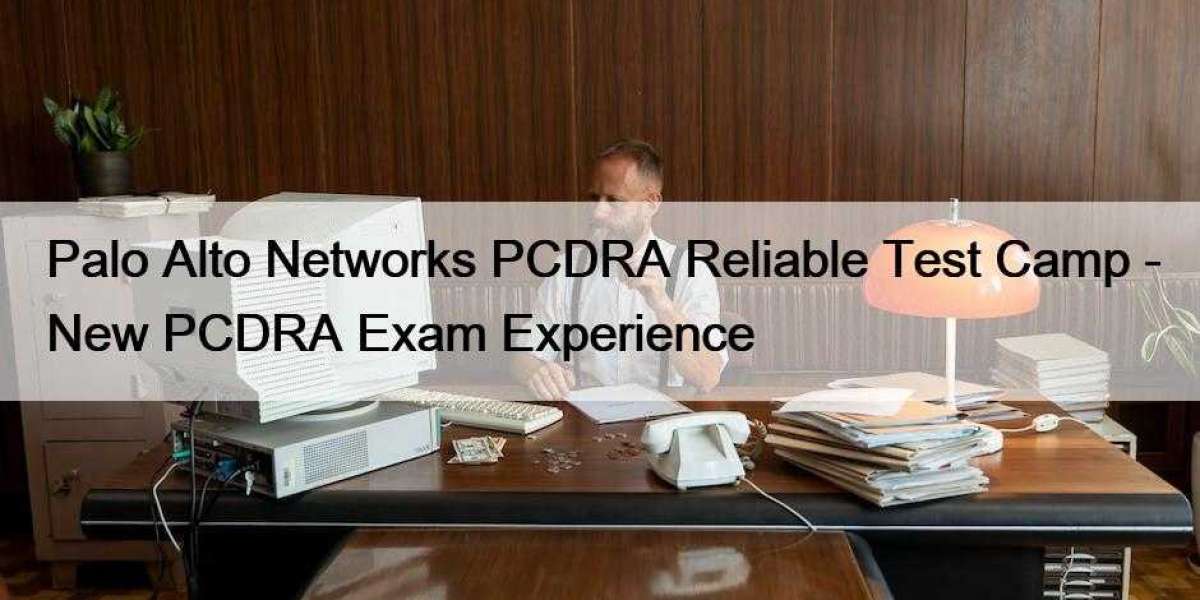 Palo Alto Networks PCDRA Reliable Test Camp - New PCDRA Exam Experience