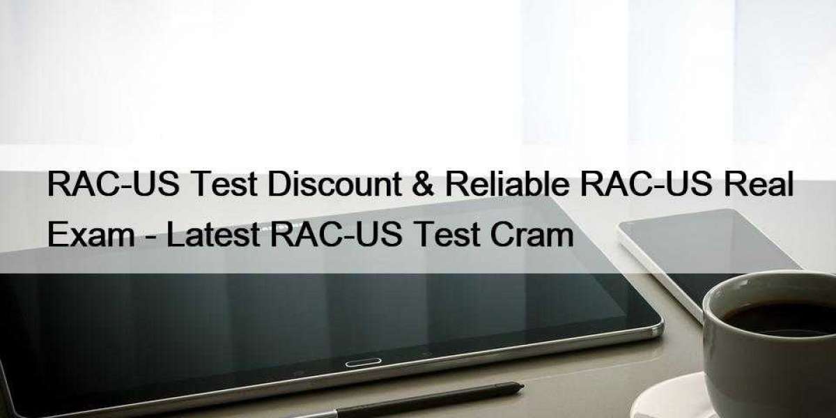 RAC-US Test Discount & Reliable RAC-US Real Exam - Latest RAC-US Test Cram