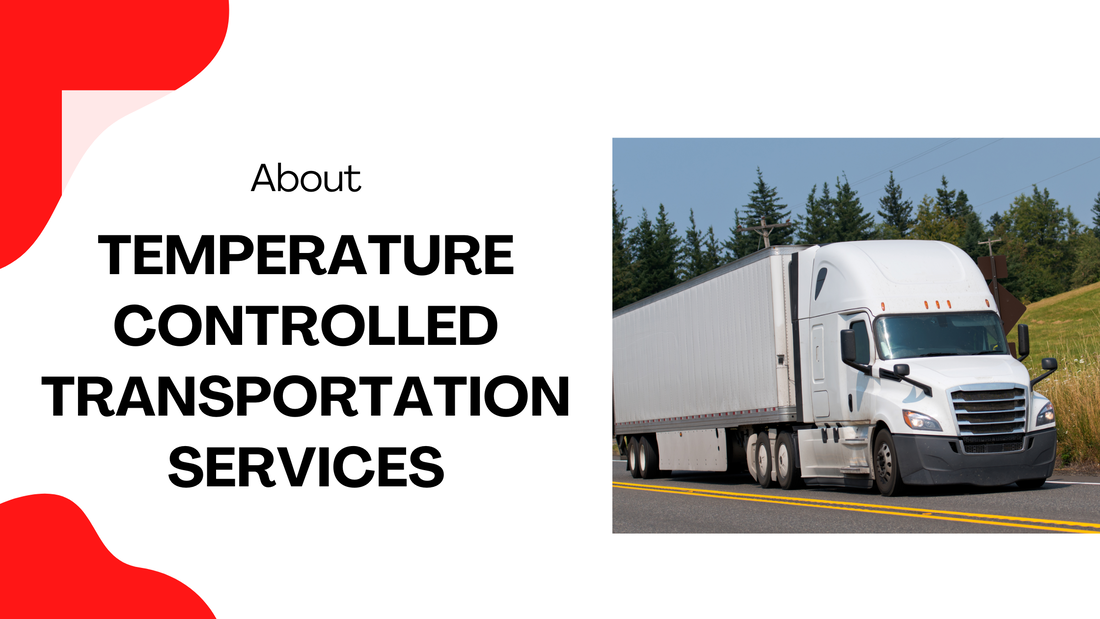Temperature Controlled Transportation Services: All You Need to Know! - Bulls Transport Canada