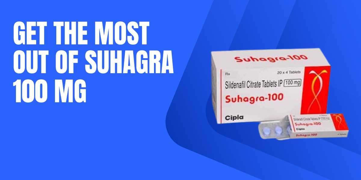 Get the Most Out of Suhagra 100 Mg