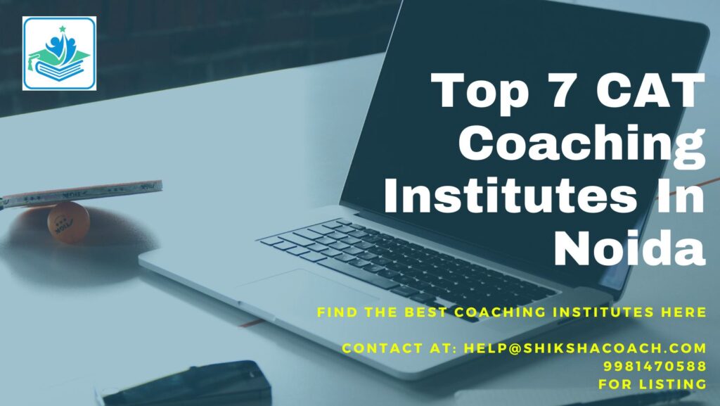 Top 7 CAT Coaching Institutes in Noida 2023: Fees, Contact Details