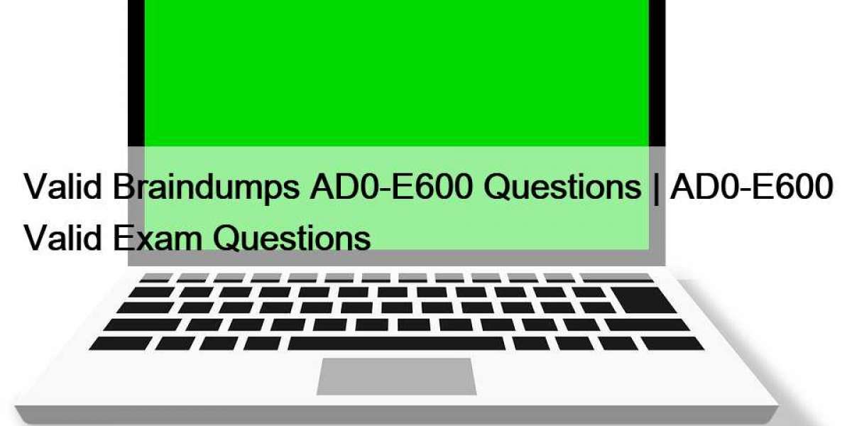 Valid Braindumps AD0-E600 Questions | AD0-E600 Valid Exam Questions