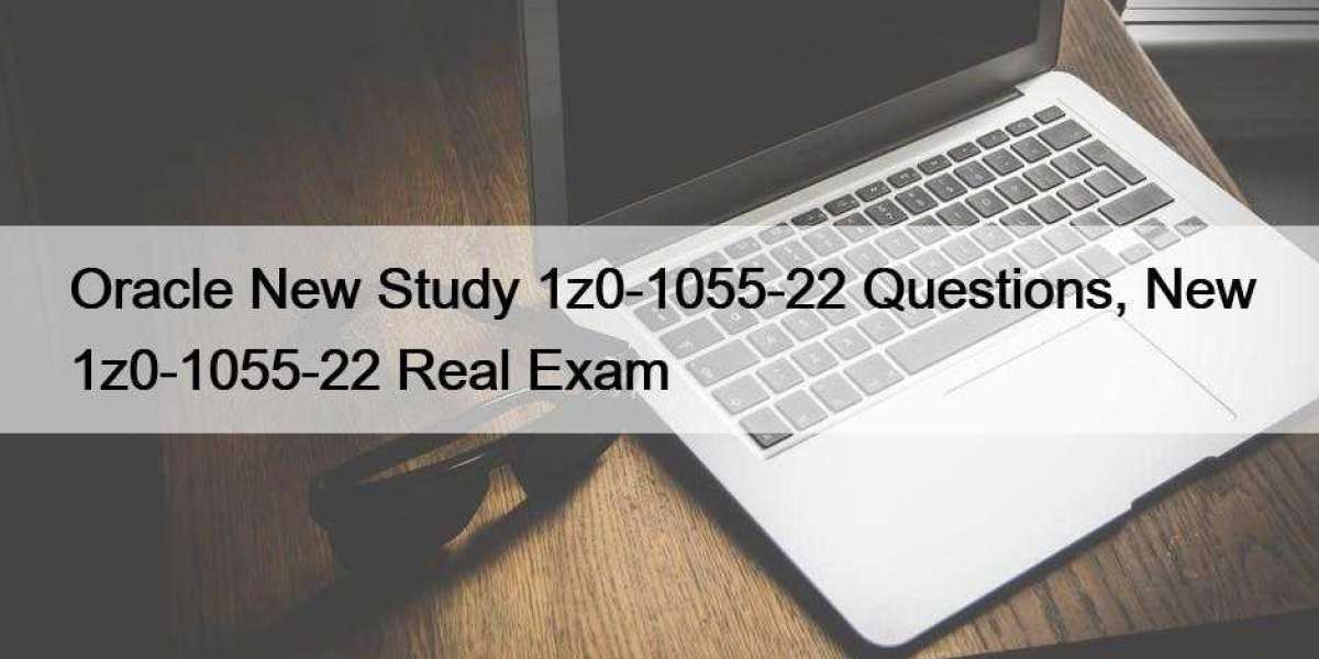 Oracle New Study 1z0-1055-22 Questions, New 1z0-1055-22 Real Exam