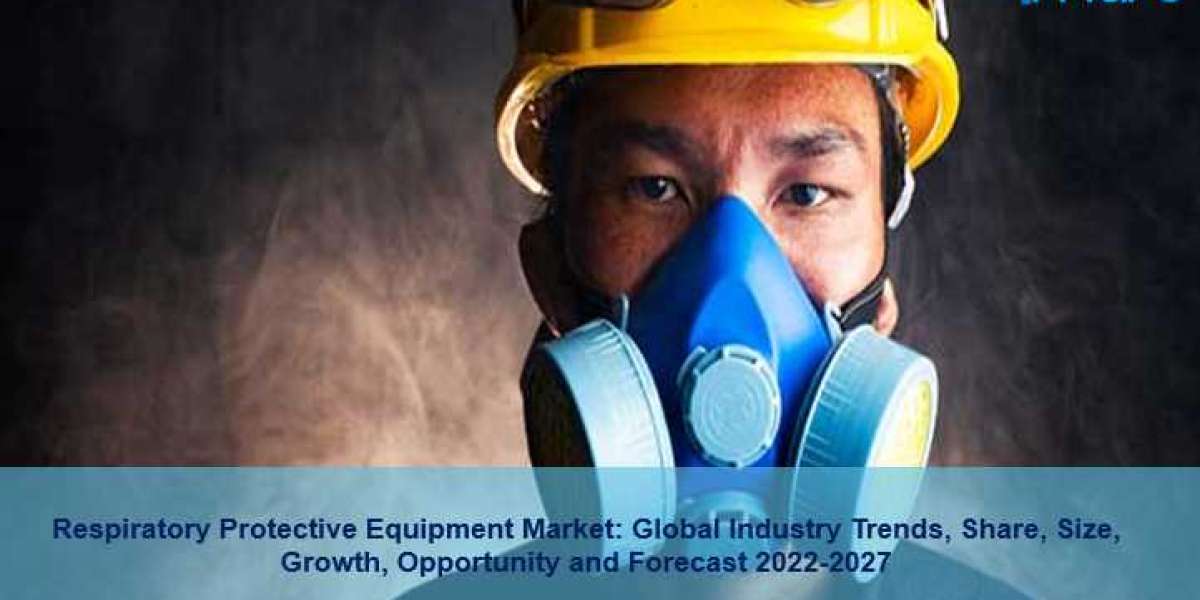 Respiratory Protective Equipment Market Growth 2022-2027, Industry Size, Share, Trends and Forecast