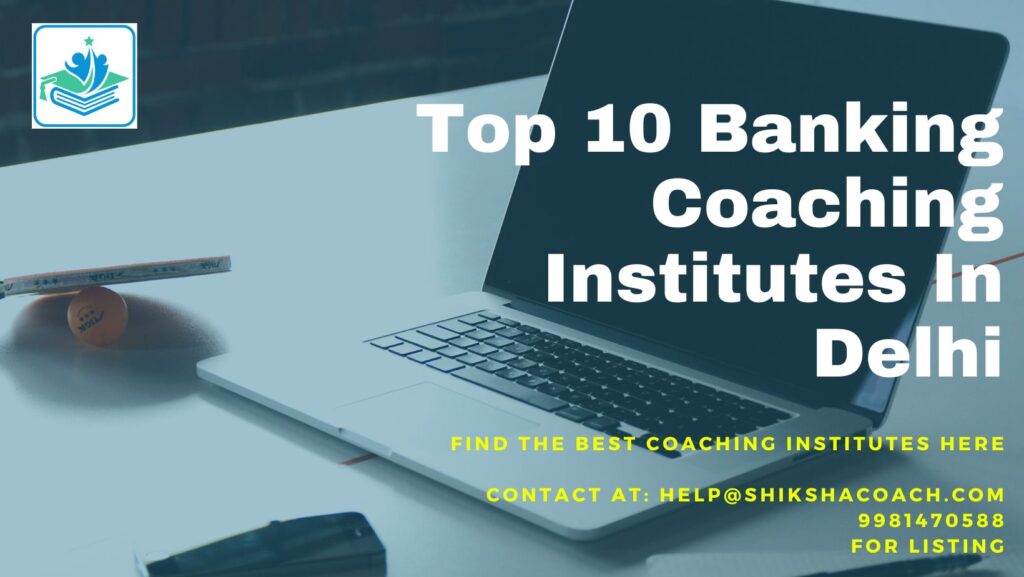 Top 10 Bank PO Coaching Classes in Delhi: Fees, Contact Details