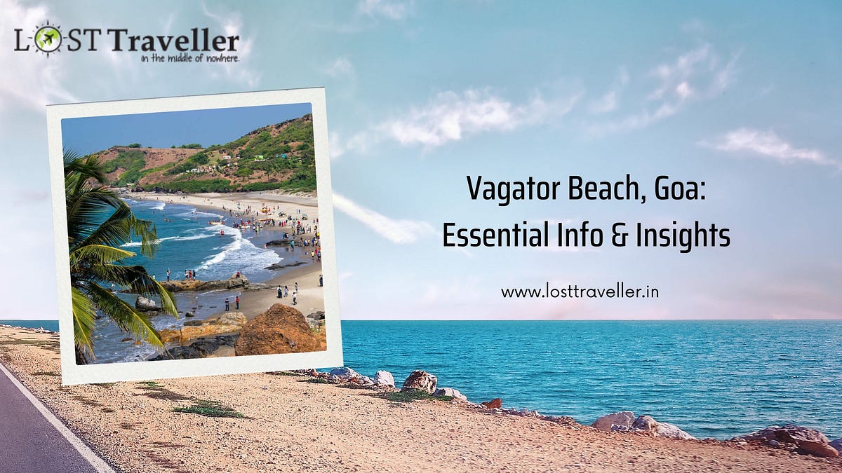 Vagator Beach, Goa: Essential Info & Insights | by Lost Traveller | Aug, 2023 | Medium
