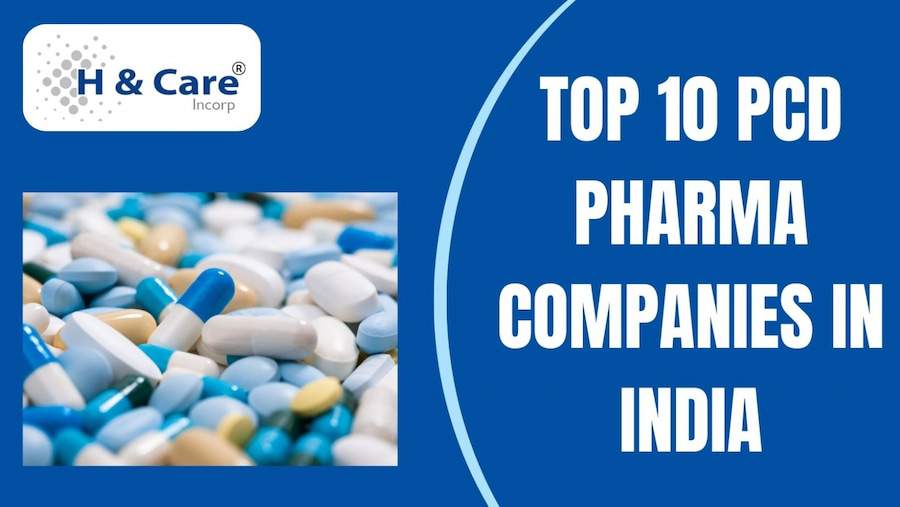 Top 10 PCD Pharma Companies In India- Best PCD Pharma Franchise Companies