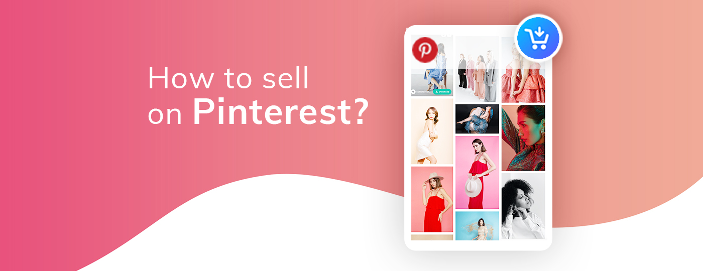 How to sell on Pinterest? A guide for online sellers and businesses - 2024 - Outfy