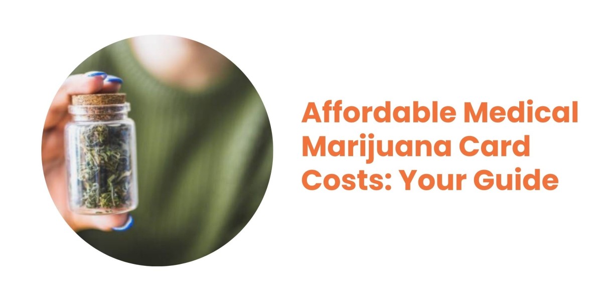 Affordable Medical Marijuana Card Costs: Your Guide