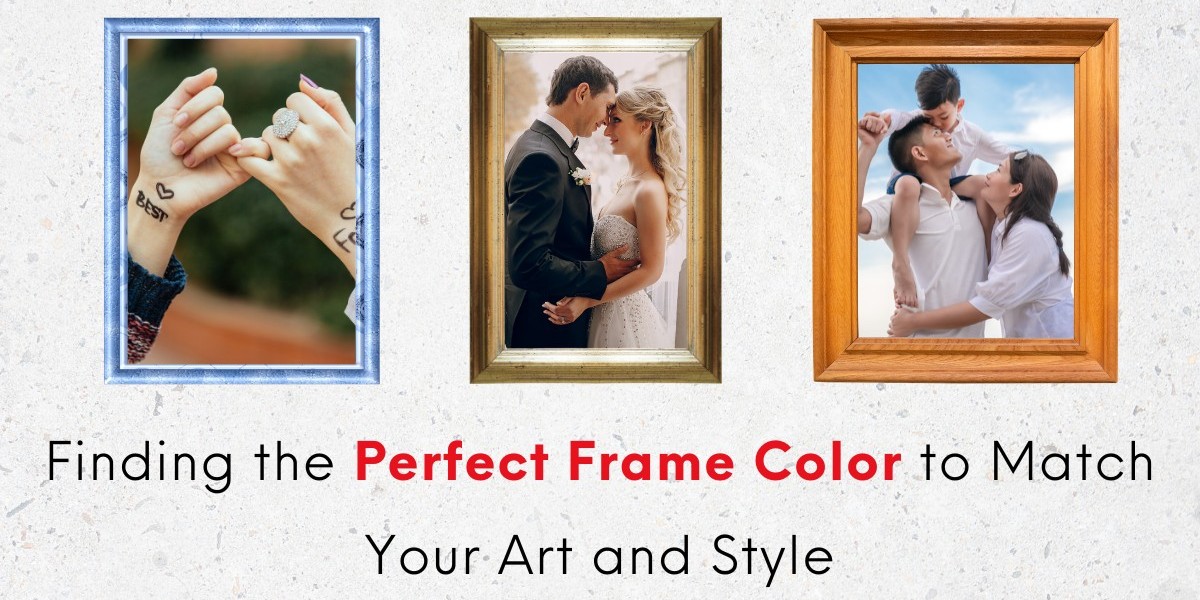 Finding the Perfect Frame Color to Match Your Art and Style