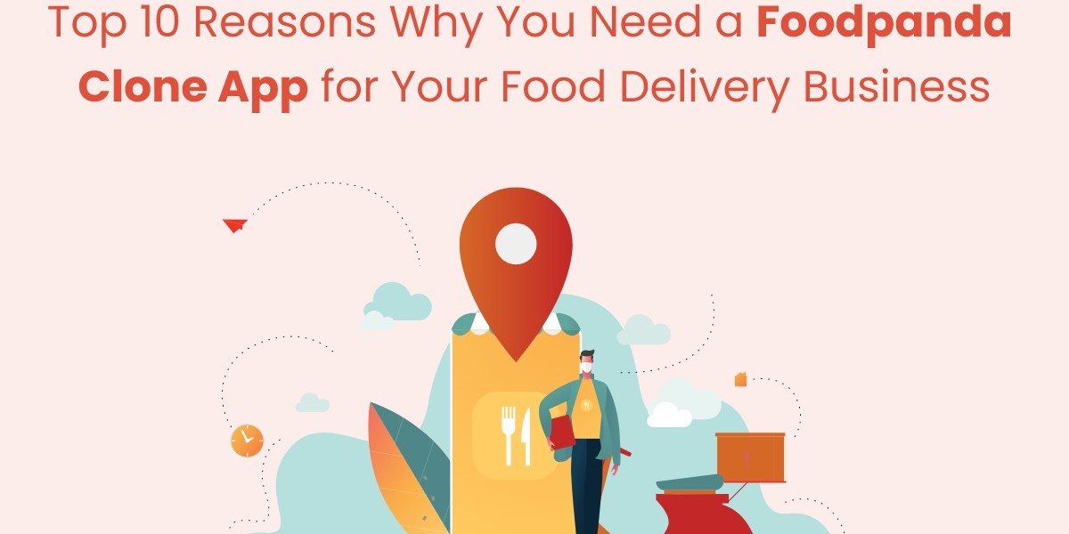 Top 10 Reasons Why You Need a Foodpanda Clone App for Your Food Delivery Business
