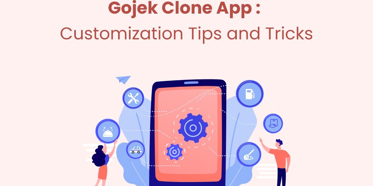 Gojek Clone App: Customization Tips and Tricks