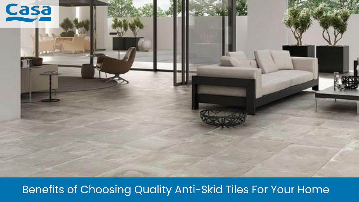 Benefits of Choosing Quality Anti-Skid Tiles For Your Home | by Nilesh Thummar | Apr, 2024 | Medium