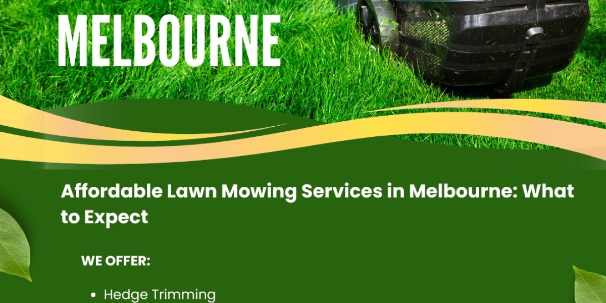 Affordable Lawn Mowing Services in Melbourne: What to Expect